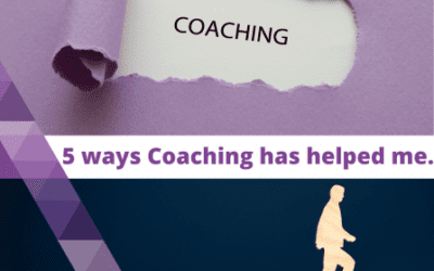 5 ways working with a Coach has helped me.