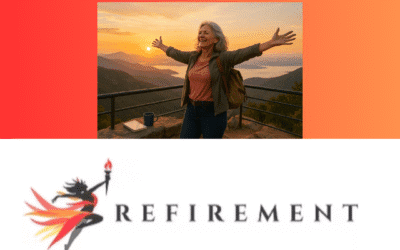 Refirement, Not Retirement: Creating your next chapter with purpose